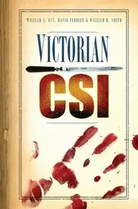 Victorian CSI - David Ferrier, William R. Smith, William Guy