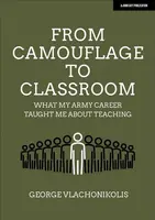 From Camouflage to Classroom: What my Army career taught me about teaching - George Vlachonikolis