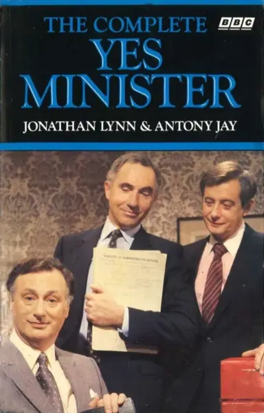 The Complete Yes Minister - Jonathan Lynn, Anthony Rupert Jay