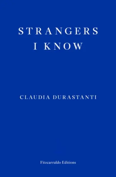 Strangers I Know - Claudia Durastanti