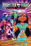 Creep It Under Wraps (Monster High School Spirits #2) - Adrianna Cuevas