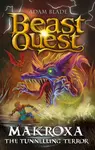 Beast Quest: Makroxa the Tunnelling Terror - Adam Blade