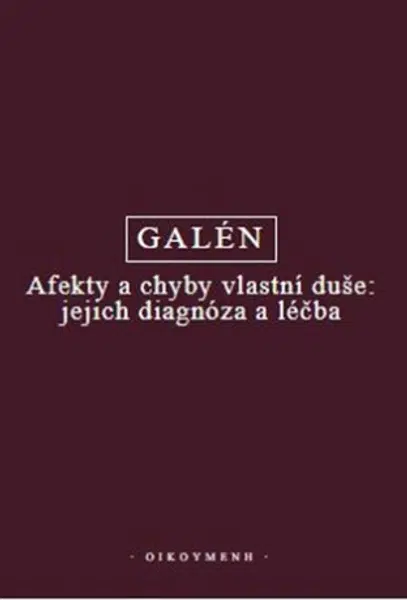 Afekty a chyby vlastní duše: jejich diagnóza a léčba - Galén