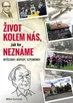 Život kolem nás, jak ho neznáme, Syruček Milan