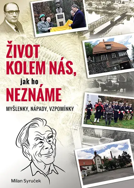 Život kolem nás, jak ho neznáme, Syruček Milan