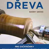 Kniha: Soustružení dřeva od Gross Barry