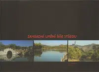 Zahradní umění Říše středu - Jiří Damec, Daniela Wilhelmová