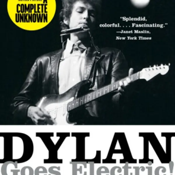 Dylan Goes Electric! - Elijah Wald
