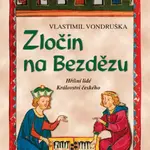 Zločin na Bezdězu - Hříšní lidé Království českého - Vlastimil Vondruška