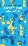 Archeologie, má lásko - Theodore Papakostas - e-kniha