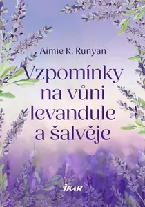 Vzpomínky na vůni levandule a šalvěje - Aimie K. Runyan