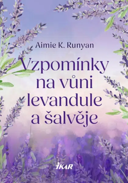 Vzpomínky na vůni levandule a šalvěje - Aimie K. Runyan