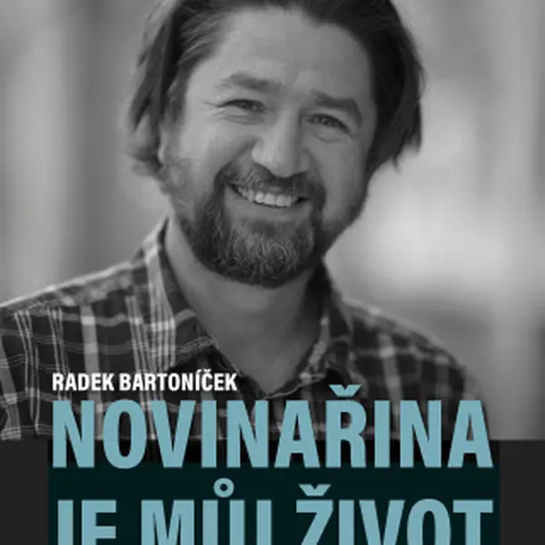 Novinařina je můj život - Radek Bartoníček - e-kniha