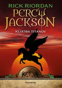 Percy Jackson Kliatba Titanov - Rick Riordan