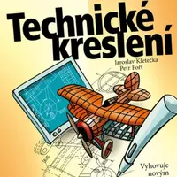Technické kreslení - Petr Fořt, Jaroslav Kletečka