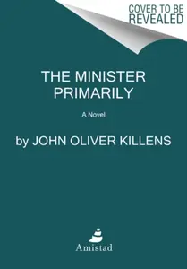 The Minister Primarily - John Oliver Killens