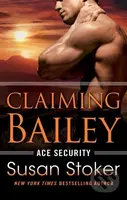 Claiming Bailey - Susan Stoker - kniha z kategorie Romantika