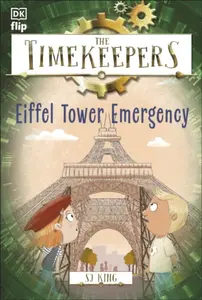 The Timekeepers: Eiffel Tower Emergency - SJ King