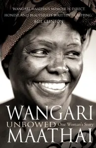 Unbowed - Wangari Maathai