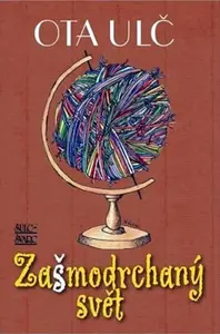 Zašmodrchaný svět (poškozená) - Ota Ulč