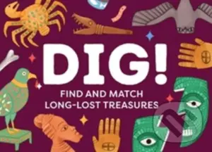 Dig! (Find and Match the Long-Lost Treasures) - Eleni Kalorkoti