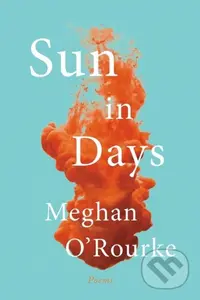 Sun in Days (Poems) - Meghan O'Rourke - kniha z kategorie Poezie