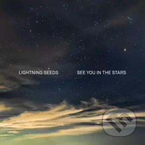 Lightning Seeds: See You in the Stars - Lightning Seeds