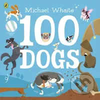 100 Dogs - Michael Whaite - kniha z kategorie Pro děti