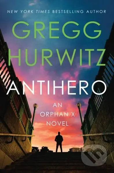 Antihero (An Orphan X Novel) - Gregg Hurwitz