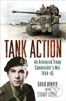 Tank Action (An Armoured Troop Commander's War 1944–45) - kniha z kategorie Humanitní a společenské vědy