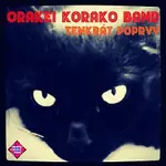 ORAKEI KORAKO BAND – TENKRÁT POPRVÝ