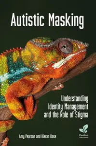 Autistic Masking - Amy Pearson, Kieran Rose