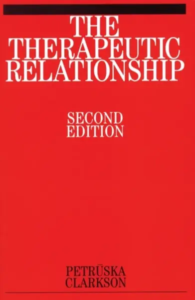 The Therapeutic Relationship - Petruska Clarkson