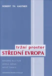 Tržní prostor střední Evropa (poškozená) - Robert Th. Kastner