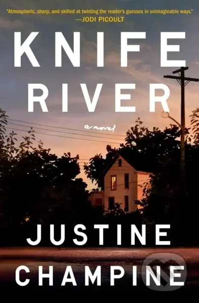 Knife River (A Novel) - Justine Champine