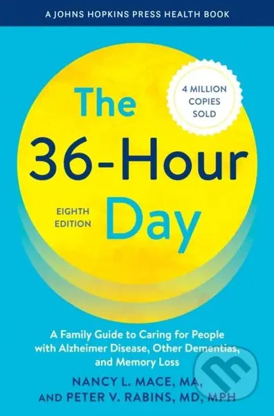 The 36-Hour Day (A Family Guide to Caring for People with Alzheimer Disease, Other Dementias, and Memory Loss) - kniha z kategorie Humanitní a…
