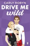 Drive Me Wild - Carly Robynová