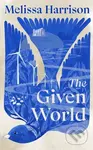 The Given World - Melissa Harrison