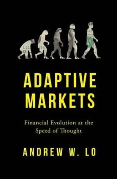 Adaptive Markets - Andrew W. Lo