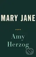 Mary Jane - Amy Herzog - kniha z kategorie Drama a divadelní hry