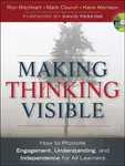 Making Thinking Visible - Karin  Morrison, Ron  Ritchhart, Mark  Church