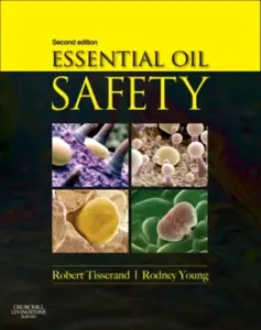 Essential Oil Safety - Robert  Tisserand, Rodney Young