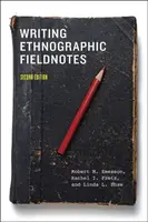 Writing Ethnographic Fieldnotes, Second Edition - Linda L. Shaw, Robert M. Emerson, Rachel I. Fretz