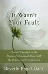It Wasn't Your Fault - Beverly Engel