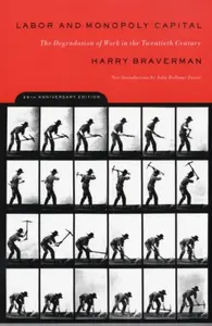 Labor and Monopoly Capitalism - Harry Braverman