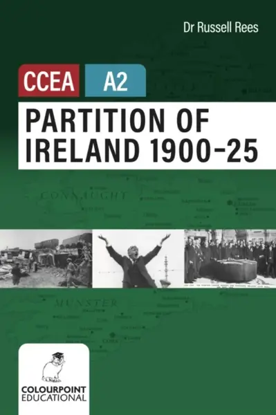 Partition of Ireland 1900-25 for CCEA A2 Level - Russell Rees