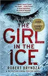 The Girl in the Ice - Robert Bryndza