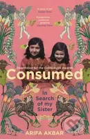 Consumed (In Search of my Sister - SHORTLISTED FOR THE COSTA BIOGRAPHY AWARD 2021) - kniha z kategorie Humanitní a společenské vědy