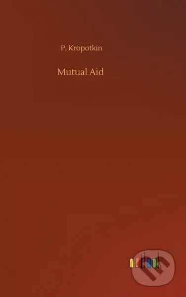 Mutual Aid - P. Kropotkin - kniha z kategorie Společenská beletrie