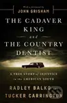 The Cadaver King and the Country Dentist (A True Story of Injustice in the American South) - kniha z kategorie Humanitní a společenské vědy